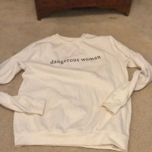 Dangerous Woman Sweatshirt